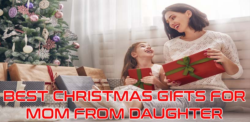 Christmas gifts for Mom From Daughter