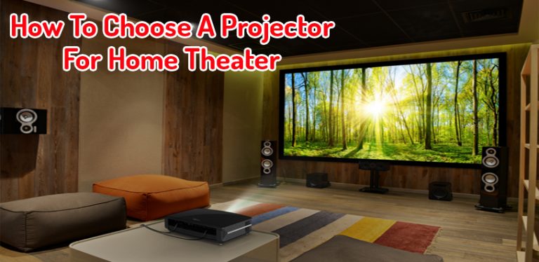 How To Choose A Projector For Home Theater