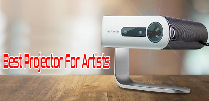 Best Projector For Artists