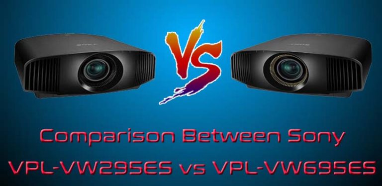 Comparison Between Sony VPL-VW295ES vs VPL-VW695ES